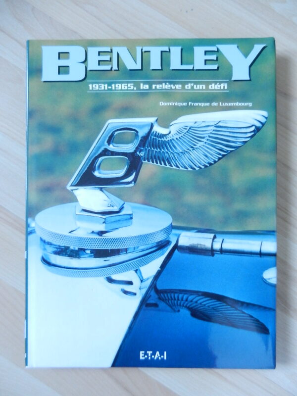 Livre Bentley 1931-1965 la relève d'un défi