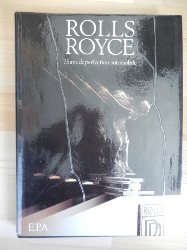 Livre : Rolls Royce 75 ans de perfection automobile